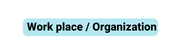 Work place Organization